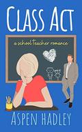 Class Act (The Thornback Society #1) by Aspen Hadley