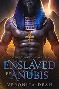 Enslaved by Anubis (Fated to the Gods of Yoria #1) by Veronica Dean