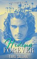 Hiding Forever (Forever #7) by Tara Gallina