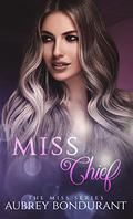 Miss Chief (The Miss #7) by Aubrey Bondurant