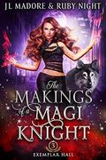 The Makings of a Magi Knight (Exemplar Hall #3) by Ruby Night
