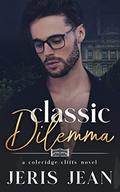 Classic Dilemma (Coleridge Cliffs #3) by Jeris Jean