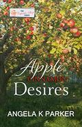 Apple Cinnamon Desires by Angela K. Parker