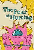 The Fear of Hurting by Kinsey Presley-Hornung