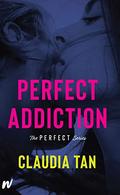 Perfect Addiction (Perfect Series #2) by Claudia Tan