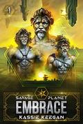 Savage Planet Embrace (Savage Planet Series #1) by Kassie Keegan