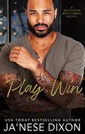 Play to Win by Ja'Nese Dixon
