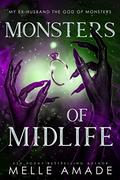 Monsters of Midlife (My Ex-Husband, the God of Monsters #1) by Melle Amade