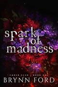 Spark of Madness (Ember Glen #1) by Brynn Ford