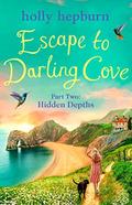 Escape to Darling Cove Part #2 (Escape to Darling Cove #2) by Holly Hepburn