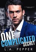 One Complicated Secret: A Second Chance Romance (The Riverside Billionaire #1) by L.A. Pepper