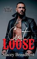 Cut Loose by Stacey Broadbent