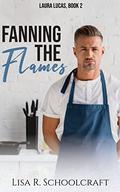 Fanning the Flames: Laura Lucas, Book 2 (Laura Lucas #2) by Lisa R. Schoolcraft