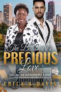The Billionaire's Precious Love: BWWM, Pregnancy, Billionaire Romance by Erica A Davis
