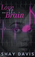 Love on the Brain (Sienna Terrace #1) by Shay Davis