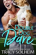 Double Dog Dare (Milwaukee Growlers Football #2) by Tracy Solheim