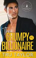The Grumpy Billionaire (Eastport Bay Billionaires #7) by Tru Taylor