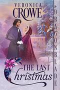 The Last Christmas: A Regency Historical Romance Holiday Novella by Veronica Crowe