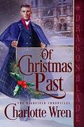 Of Christmas Past: A Regency Historical Romance Holiday Novella by Charlotte Wren