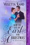 How to Get an Earl for Christmas by Violetta Rand
