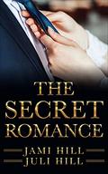 The Secret Romance (The Billionaire Daltons #3) by Jami Hill