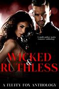 Wicked & Ruthless: A Mafia Anthology by Emery LeeAnn