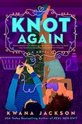 Knot Again (Real Men Knit #2) by Kwana Jackson