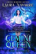 Gemini Queen  (Dark Witch Academy) by Laura Navarre
