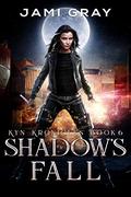 Shadow's Fall (The Kyn Kronicles #6) by Jami Gray