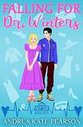 Falling for Dr. Winters: An Alpine Hospital Romance by Andrea Kate Pearson