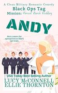 Andy: Black Ops Tag Mission: Harvest Ranch Wedding (Black Ops Tag a Military Romantic Comedy #1) by Ellie Thornton