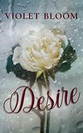 Desire (Desire #1) by Violet Bloom