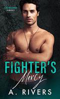 Fighter's Mercy (Crown MMA Romance: The Outsiders #3) by A. Rivers