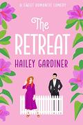 The Retreat: A Sweet Romantic Comedy  (Falling For Franklin Series Book I) by Hailey Gardiner