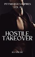 Hostile Takeover: Pittsburgh Vampires Vol. 19 by B.A. Stretke