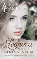 Leonora and the Lion's Venture (Sisters of Castle Fortune #4) by Alicia Cameron