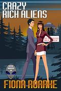 Crazy Rich Aliens (Alienn, Arkansas #6) by Fiona Roarke