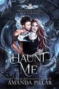 Haunt Me (Immortal Vices and Virtues #3) by Amanda Pillar