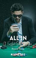 All In: A Twisted Game of Poker: Round Three (Twisted Cards #3) by Anni Lee