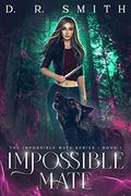 Impossible Mate (The Impossible Mate #1) by D.R. Smith