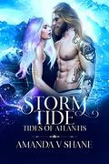 Storm Tide (Tides of Atlantis #4) by Amanda V. Shane