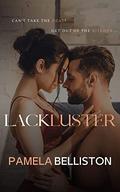 Lackluster (Lackluster Duet #1) by Pamela Belliston