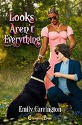 Looks Aren't Everything  (Marisburg Chronicles) (Marisburg Chronicles #5) by Emily Carrington