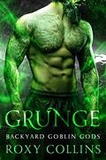 Grunge  (Backyard Goblin Gods) by Roxy Collins