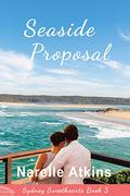 Seaside Proposal (Sydney Sweethearts #3) by Narelle Atkins