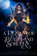 A Dream of Beasts and Sorcery by Ashlee Sinn