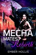 Rebirth (Mecha Mates #2) by Ember Hollis