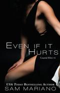 Even if it Hurts (Coastal Elite #1) by Sam Mariano