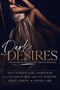 Dark Desires Anthology: Six Modern Retellings of Timeless Romance by Sophie Lark