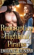 Redemption for the Highland Pirates : A Scottish Medieval Historical Romance Collection by Emilia C. Dunbar